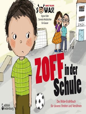 cover image of Zoff in der Schule--Das Bilder-Erzählbuch für cleveres Streiten und Versöhnen